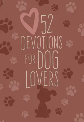 52 de devoțiuni pentru iubitorii de câini - 52 Devotions for Dog Lovers