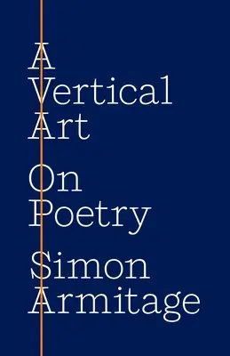 O artă verticală: Despre poezie - A Vertical Art: On Poetry