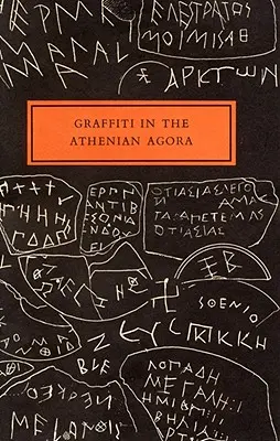 Graffiti în Agora ateniană - Graffiti in the Athenian Agora