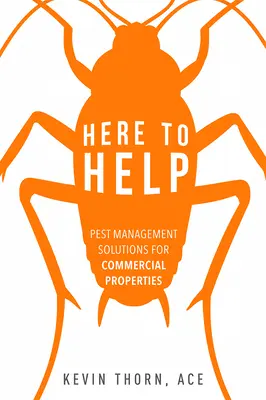 Aici pentru a ajuta: Soluții de gestionare a dăunătorilor pentru proprietățile comerciale - Here to Help: Pest Management Solutions for Commercial Properties