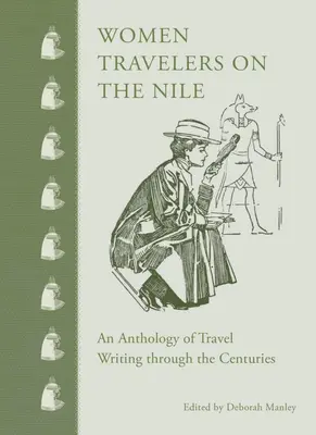 Femei călătoare pe Nil: O antologie a scrierilor de călătorie de-a lungul secolelor - Women Travelers on the Nile: An Anthology of Travel Writing Through the Centuries