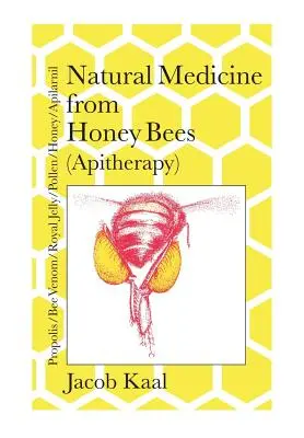 Medicina naturală din miere de albine (apiterapie): Albine; propolis, venin de albine, lăptișor de matcă, polen, miere, apilarnil - Natural Medicine from Honey Bees (Apitherapy): Bees; propolis, bee venom, royal jelly, pollen, honey, apilarnil
