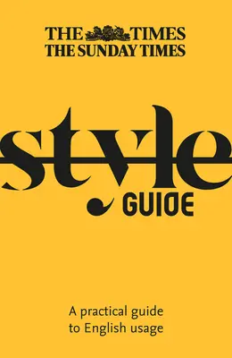 The Times Style Guide: A Guide to English Usage (Ghid de utilizare a limbii engleze) - The Times Style Guide: A Guide to English Usage