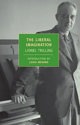 Imaginația liberală: Eseuri despre literatură și societate - The Liberal Imagination: Essays on Literature and Society
