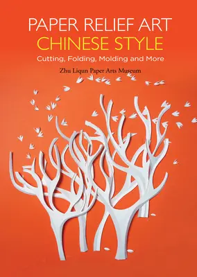 Arta reliefului de hârtie în stil chinezesc - tăiere, pliere, turnare și multe altele - Paper Relief Art Chinese Style - Cutting, Folding, Molding and More