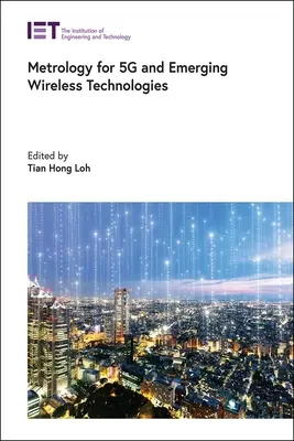 Metrologie pentru 5g și tehnologiile wireless emergente - Metrology for 5g and Emerging Wireless Technologies