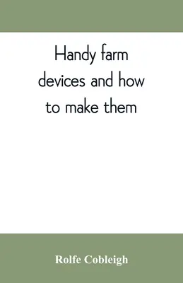 Dispozitive agricole practice și cum să le faci - Handy farm devices and how to make them