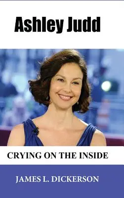 Ashley Judd: Plângând pe dinăuntru - Ashley Judd: Crying on the Inside