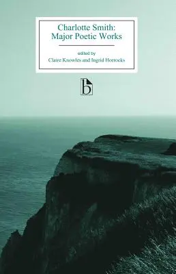 Charlotte Smith: Opere poetice majore - Charlotte Smith: Major Poetic Works