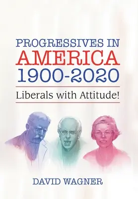Progresiștii în America 1900-2020: Liberali cu atitudine! - Progressives in America 1900-2020: Liberals with Attitude!