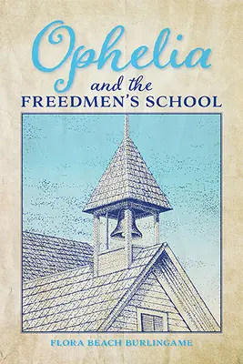 Ofelia și Școala Oamenilor Liberi - Ophelia and the Freedmen's School
