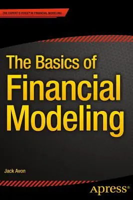 Bazele modelării financiare (The Basics of Financial Modeling) - The Basics of Financial Modeling