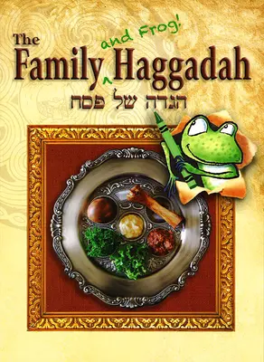 Hagadah de familie (și broască!) - Family (and Frog!) Haggadah