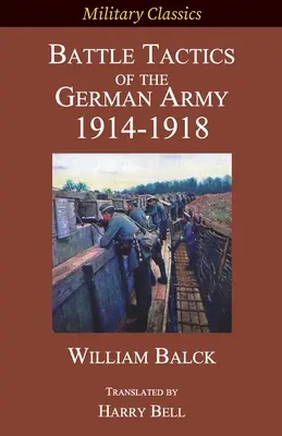 Tactica de luptă a armatei germane 1914-1918 - Battle Tactics of the German Army 1914-1918