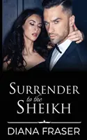 Predarea la șeic - Surrender to the Sheikh