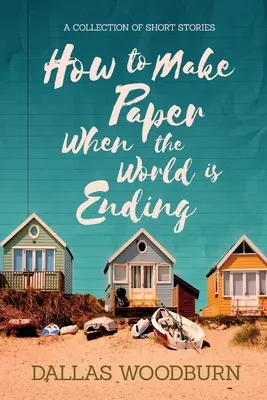 Cum să faci hârtie când lumea se sfârșește - How to Make Paper When the World is Ending