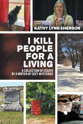 I Kill People For A Living: O colecție de eseuri ale unui scriitor de mistere confortabile - I Kill People For A Living: A Collection of Essays by a Writer of Cozy Mysteries