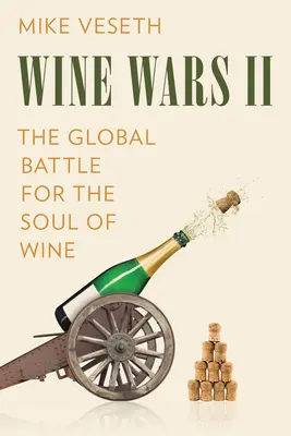Războaiele vinului II: Bătălia globală pentru sufletul vinului - Wine Wars II: The Global Battle for the Soul of Wine