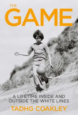 Jocul: O viață în interiorul și în afara liniilor albe - The Game: A Lifetime Inside and Outside the White Lines