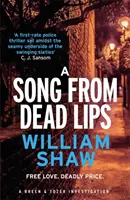 Song from Dead Lips - prima carte din seria curajoasă Breen & Tozer - Song from Dead Lips - the first book in the gritty Breen & Tozer series