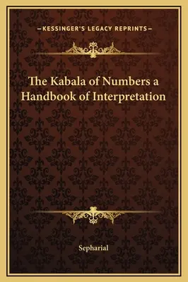 Kabala numerelor un manual de interpretare - The Kabala of Numbers a Handbook of Interpretation