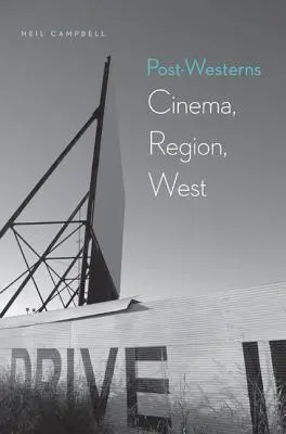 Post-Westerns: Cinema, regiune, vest - Post-Westerns: Cinema, Region, West