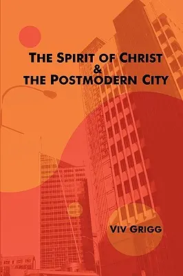 Spiritul lui Hristos și orașul postmodern - The Spirit of Christ and the Postmodern City