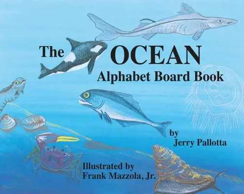 Alfabetul Oceanului Board Book - The Ocean Alphabet Board Book