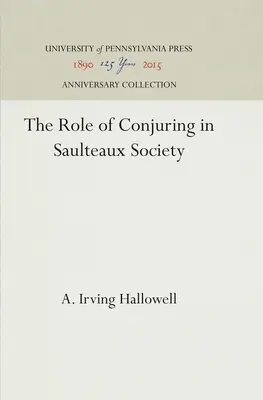 Rolul conjurației în societatea Saulteaux - The Role of Conjuring in Saulteaux Society