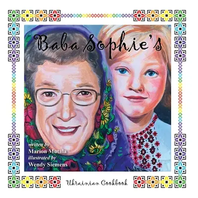 Cartea de bucate ucraineană a Babei Sophie - Baba Sophie's Ukrainian Cookbook