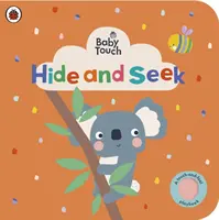 Baby Touch: Hide and Seek - O carte de joacă pentru atingere și simțire - Baby Touch: Hide and Seek - A touch-and-feel playbook