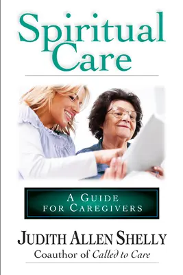 Îngrijire spirituală: Un ghid pentru îngrijitori - Spiritual Care: A Guide for Caregivers