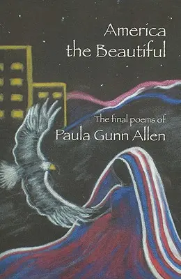 America cea frumoasă: Ultimele poeme - America the Beautiful: Last Poems
