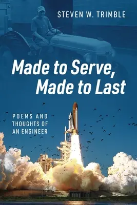 Made to Serve, Made to Last: Poezii și gânduri ale unui inginer - Made to Serve, Made to Last: Poems and Thoughts of an Engineer