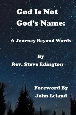 Dumnezeu nu este numele lui Dumnezeu: O călătorie dincolo de cuvinte - God Is Not God'S Name: A Journey Beyond Words