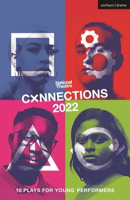 National Theatre Connections 2022: 10 piese pentru tineri interpreți - National Theatre Connections 2022: 10 Plays for Young Performers