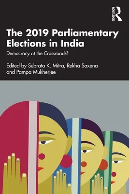 Alegerile parlamentare din 2019 din India: Democrația la răscruce de drumuri? - The 2019 Parliamentary Elections in India: Democracy at the Crossroads?
