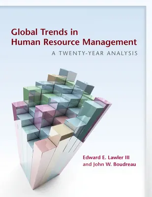 Tendințe globale în managementul resurselor umane: O analiză pe douăzeci de ani - Global Trends in Human Resource Management: A Twenty-Year Analysis