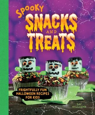 Spooky Snacks and Treats: Rețete de Halloween îngrozitor de amuzante pentru copii - Spooky Snacks and Treats: Frightfully Fun Halloween Recipes for Kids