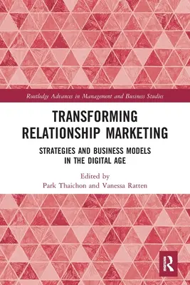 Transformarea marketingului relațional: Strategii și modele de afaceri în era digitală - Transforming Relationship Marketing: Strategies and Business Models in the Digital Age