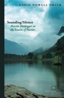 Sunet/Silenț: Martin Heidegger la Limitele Poeticii - Sounding/Silence: Martin Heidegger at the Limits of Poetics