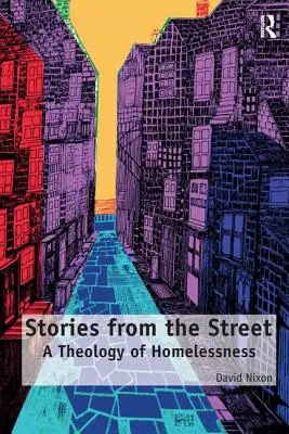 Povești de pe stradă: O teologie a persoanelor fără adăpost - Stories from the Street: A Theology of Homelessness