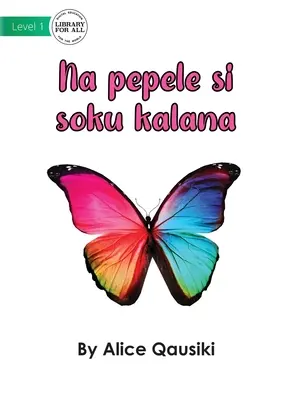 Un fluture colorat - Na pepele si soku kalana - A Colourful Butterfly - Na pepele si soku kalana