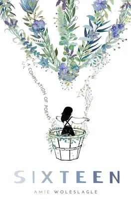 Șaisprezece: O compilație de poezii - Sixteen: A Compilation of Poems