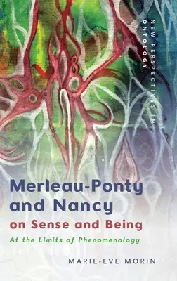 Merleau-Ponty și Nancy despre sens și ființă: La limitele fenomenologiei - Merleau-Ponty and Nancy on Sense and Being: At the Limits of Phenomenology