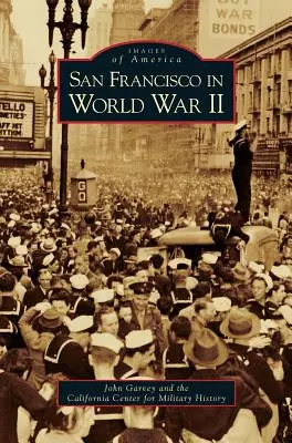San Francisco în Al Doilea Război Mondial - San Francisco in World War II