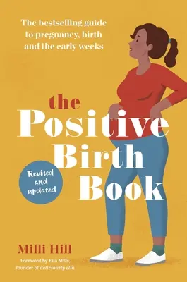 Positive Birth Book - Cel mai bine vândut ghid pentru sarcină, naștere și primele săptămâni - Positive Birth Book - The bestselling guide to pregnancy, birth and the early weeks
