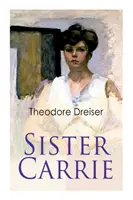 Sora Carrie: Seria Clasici Moderni - Sister Carrie: Modern Classics Series