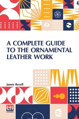 Un ghid complet pentru lucrările ornamentale din piele - A Complete Guide To The Ornamental Leather Work