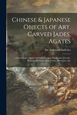 Obiecte de artă chinezești și japoneze, jaduri sculptate, agate: Jaduri sculptate, agate și alte pietre dure prețioase, bijuterii, brocarturi și ornamente, fildeșuri, por - Chinese & Japanese Objects of Art, Carved Jades, Agates: Carved Jades, Agates & Other Precious Hardstones, Jewelry, Brocades & Ornaments, Ivories, Por